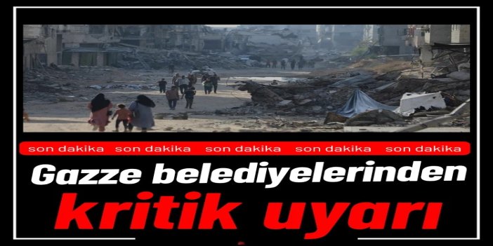 Gazze belediyelerinden uyarı: Temel hizmetler çökme noktasında