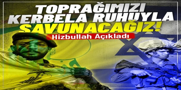 Hizbullah: Topraklarımızı ve halkımızı Kerbela ruhuyla savunacağız