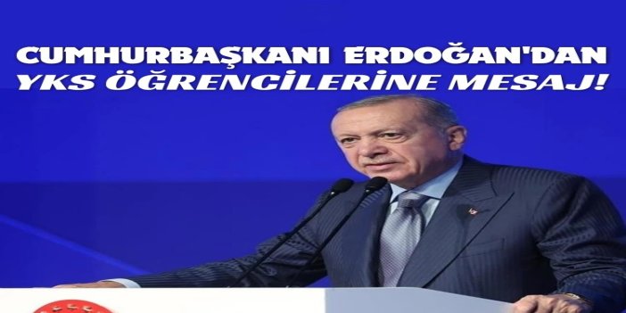 Cumhurbaşkanı Erdoğan, YKS'ye girecek öğrencilere başarı diledi