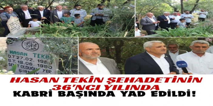 Hasan Tekin şehadetinin 36'ncı yılında kabri başında yad edildi