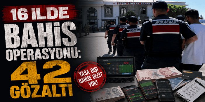 16 ilde bahis operasyonu: 42 gözaltı