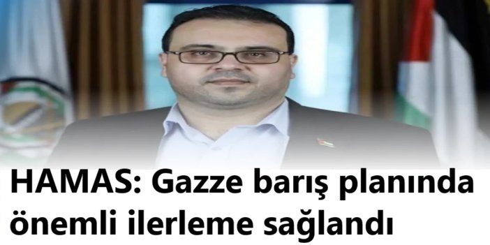 HAMAS: Gazze barış planında önemli ilerleme sağlandı