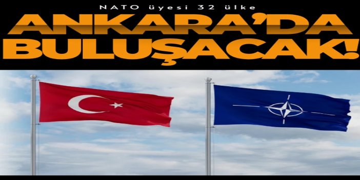 NATO üyesi 32 ülkenin lideri Ankara’da buluşacak