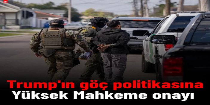 Trump'ın göç politikasına Yüksek Mahkeme onayı: Yüz binlerce kişi sınır dışı riskiyle karşı karşıya