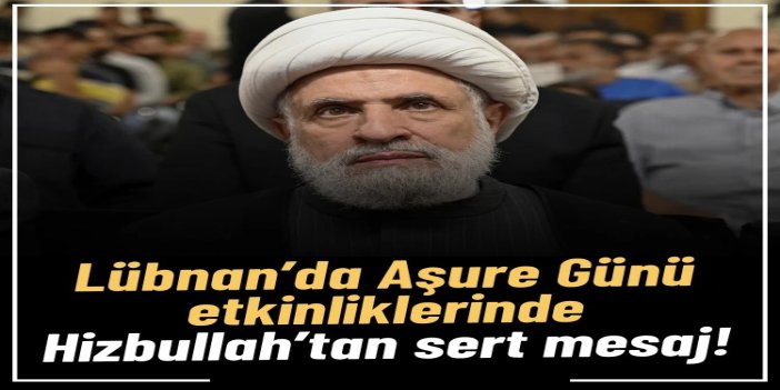Lübnan’da Aşure Günü etkinliklerinde Hizbullah’tan sert mesaj