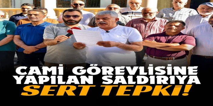 Cami görevlisine yapılan saldırıya sert tepki
