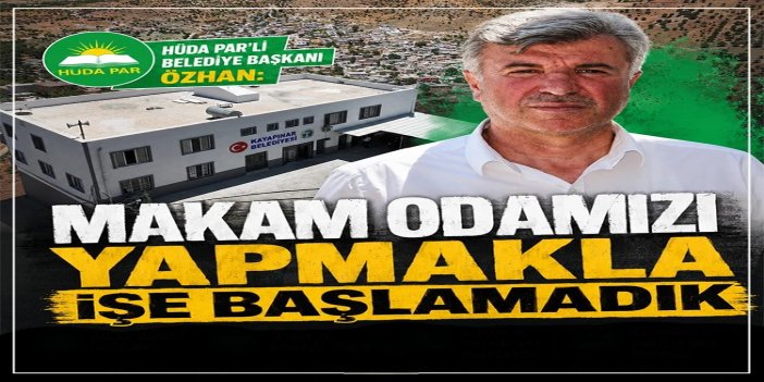 HÜDA PAR'lı Belediye Başkanı Özhan: Belediye binası makamın değil, halkın hizmet yeridir