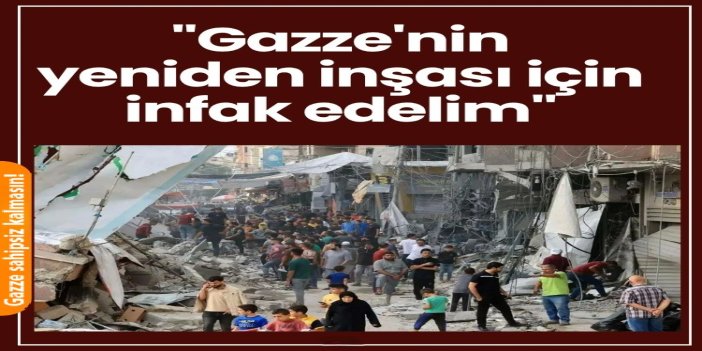 HAKSİAD Batman Şube Başkanı Çetiz: Gazze'nin yeniden inşası için infak edelim