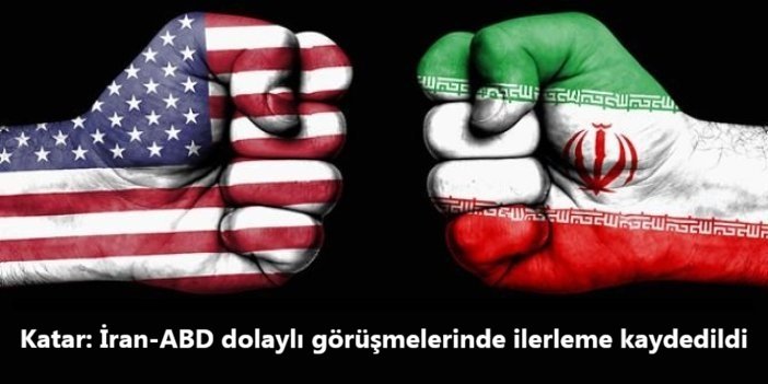 Katar: İran-ABD dolaylı görüşmelerinde ilerleme kaydedildi