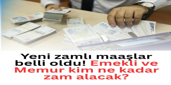 Emekli ve memurların alacağı artış belli oldu