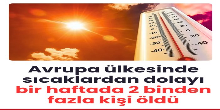 Fransa'da sıcak hava dalgası bir haftada 2 binden fazla ölüme yol açtı