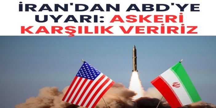 İran: ABD yükümlülüklerini ihlal ederse askeri karşılık veririz