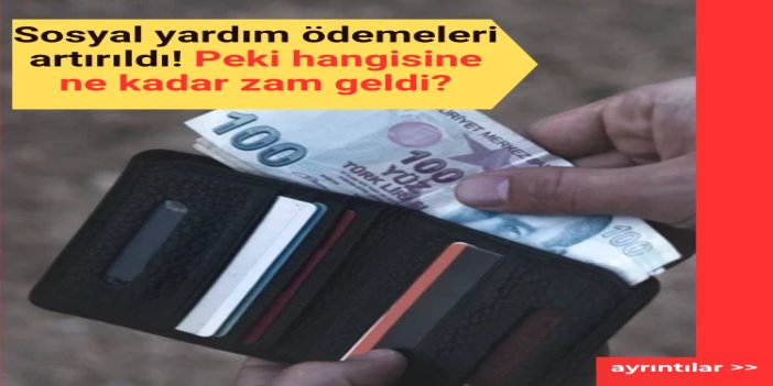 Sosyal yardım ödemeleri memur maaş katsayısı düzenlemesiyle artırıldı