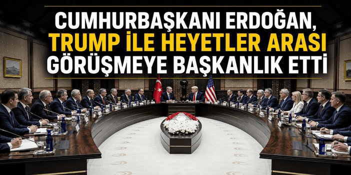 Cumhurbaşkanı Erdoğan, Trump ile heyetler arası görüşmeye başkanlık etti