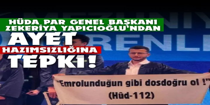 HÜDA PAR Genel Başkanı Yapıcıoğlu'ndan mezuniyet törenindeki ayet hazımsızlığına tepki