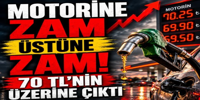 Motorine 3 lira zam: Litre fiyatı 70 TL'yi aştı