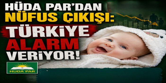 HÜDA PAR Aile Başkanlığı "Dünya Nüfus Günü"nde giderek düşen doğurganlık hızına dikkat çekti