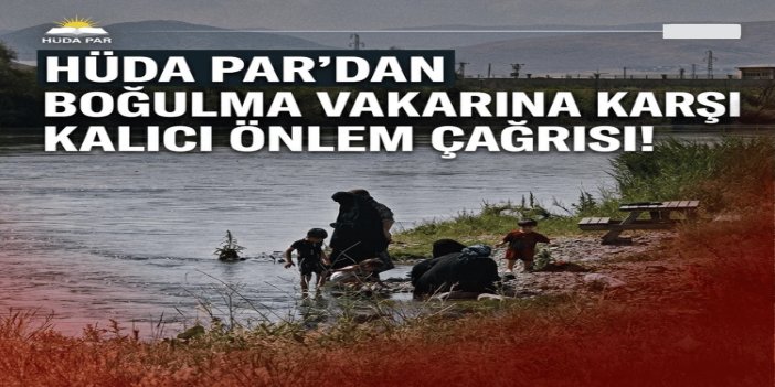 HÜDA PAR Muş İl Başkanı Çağlayan'dan boğulma vakalarına karşı kalıcı önlem çağrısı