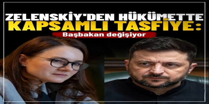 Zelenskiy'den hükümette kapsamlı tasfiye: Başbakan değişiyor