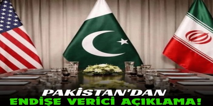 Pakistan: Orta Doğu'daki gerilimden derin endişe duyuyoruz