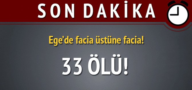 Büyük facia: 33 ölü