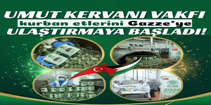 Umut Kervanı kurban etlerini Gazze'ye ulaştırmaya başladı