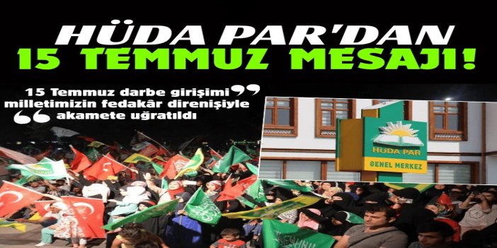 HÜDA PAR: 15 Temmuz darbe girişimi milletimizin fedakâr direnişiyle akamete uğratıldı
