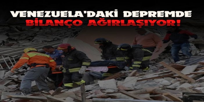 Venezuela'daki depremde ölü sayısı arttı