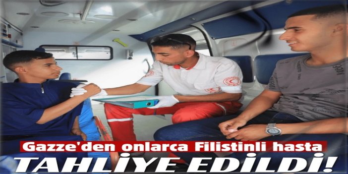 Tedavi için Gazze'den onlarca Filistinli hasta tahliye edildi