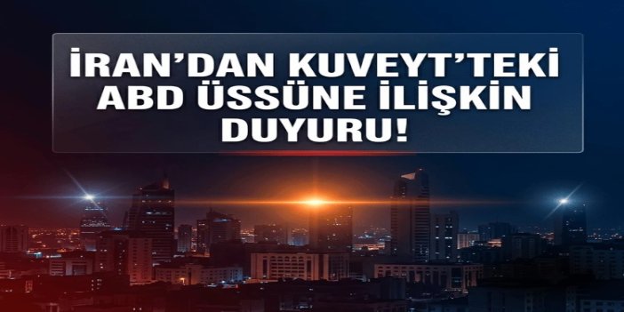 Devrim Muhafızları Ordusu: Kuveyt’teki ABD üssü vuruldu