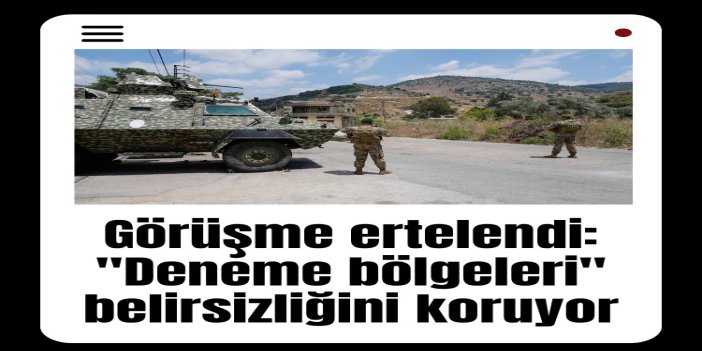 Lübnan-siyonist rejim teknik görüşmesi ertelendi: "Deneme bölgeleri" belirsizliğini koruyor