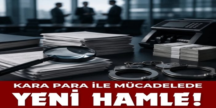 MASAK'tan kara para ile mücadelede yeni strateji