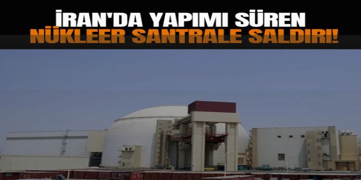ABD, İran'da yapımı süren nükleer santrale saldırdı