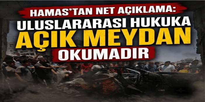 HAMAS: Gazze'ye yönelik saldırılar uluslararası hukuka açık meydan okumadır
