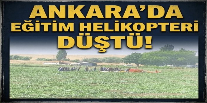 Ankara'da eğitim helikopteri düştü: 2 yaralı