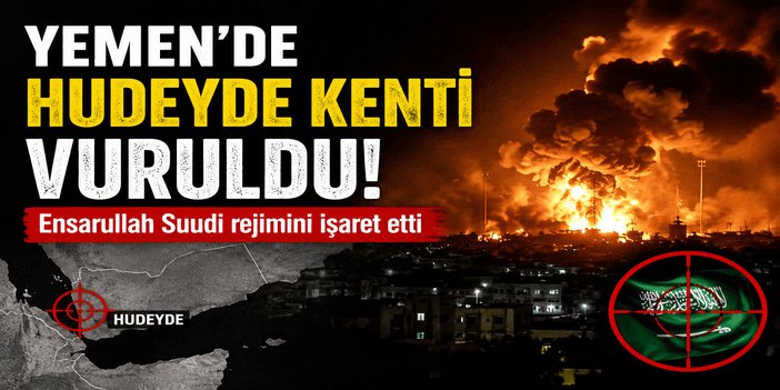 Yemen'de Hudeyde kenti vuruldu, Ensarullah Suudi rejimini işaret etti