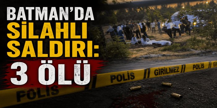 Batman'da silahlı saldırı: 3 ölü