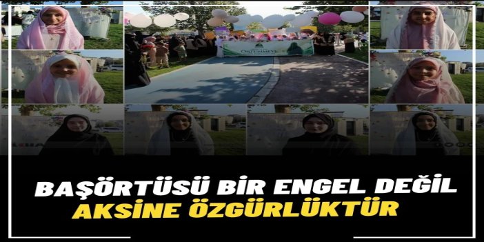 Gaziantep'te genç kızlardan başörtüsü çağrısı: Ertelemeyin
