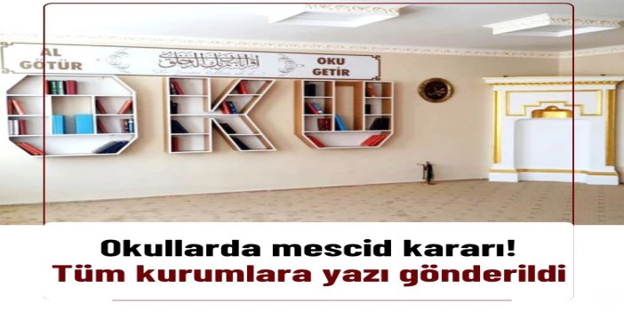 İstanbul'da okullara mescit düzenlemesi: Valilikten kaymakamlıklara yazı