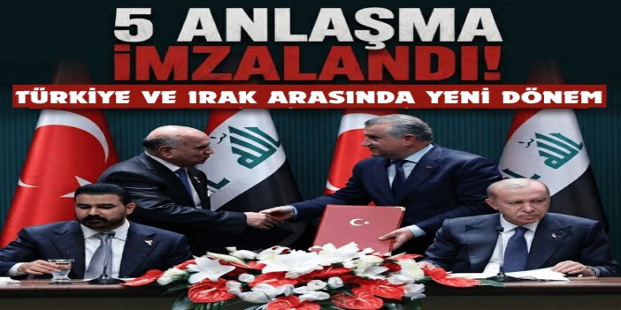 Türkiye ile Irak arasında 5 anlaşma imzalandı