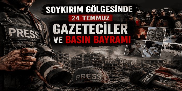 Soykırım Gölgesinde “24 Temmuz Gazeteciler ve Basın Bayramı”