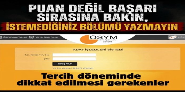 Puan değil başarı sırasına bakın, İstemediğiniz bölümü asla yazmayın!