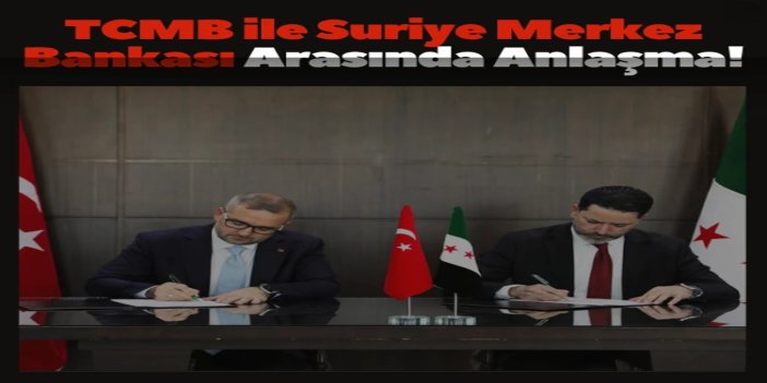 TCMB ile Suriye Merkez Bankası arasında anlaşma