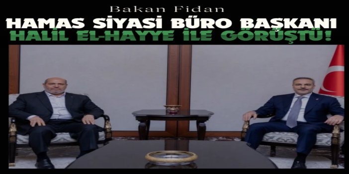 Fidan ve Hamas heyeti görüştü