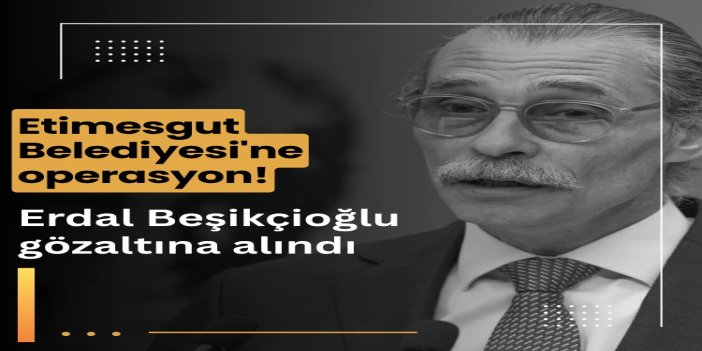 Etimesgut Belediyesine "yolsuzluk" operasyon: Çok sayıda gözaltı