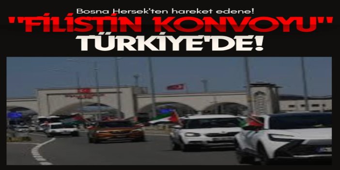 Bosna Hersek'ten hareket eden "Filistin Konvoyu" Türkiye'de