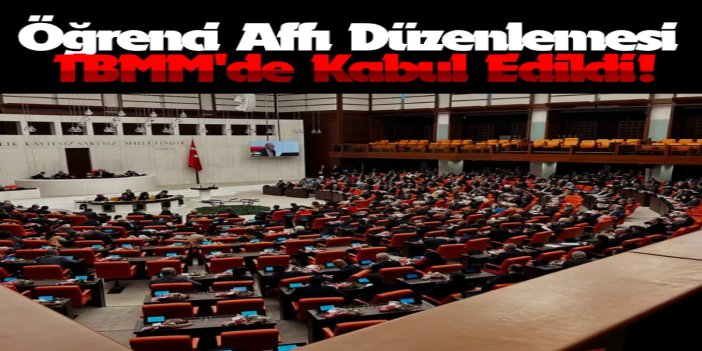 Üniversite öğrencilerine yönelik af düzenlemesi Meclis'ten geçti