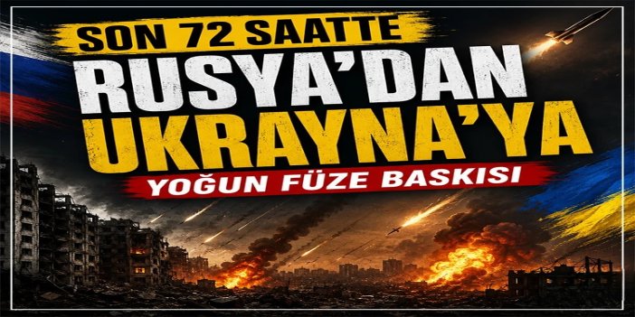 Son 72 saatte Rusya’dan Ukrayna’ya yoğun füze baskısı
