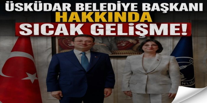 Üsküdar Belediye'sine rüşvet ve irtikap operasyonu: Belediye Başkanı Dedetaş ve 3 şüpheli tutuklandı
