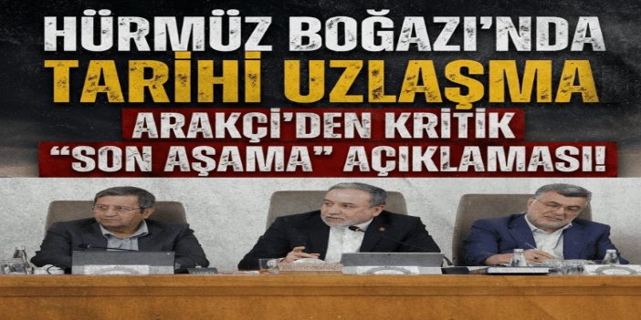 Arakçi: İran ve Umman arasındaki Hürmüz'den nakliye konusu son aşamada